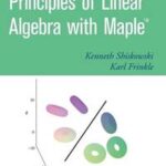 Principles of Linear Algebra With Maple