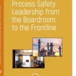 Process Safety Leadership from the Boardroom to the Frontline