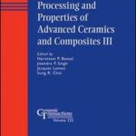 Processing and Properties of Advanced Ceramics and Composites III