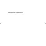 Product Training for the Technical Expert