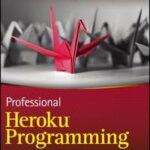 Professional Heroku Programming