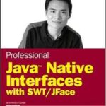 Professional Java Native Interfaces with SWT / JFace