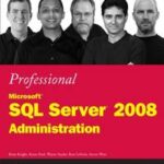 Professional Microsoft SQL Server 2008 Administration