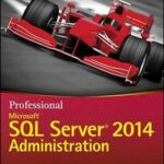Professional Microsoft SQL Server 2014 Administration