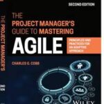 The Project Manager's Guide to Mastering Agile