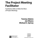 The Project Meeting Facilitator