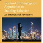 Psycho-Criminological Approaches to Stalking Behavior