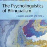 The Psycholinguistics of Bilingualism