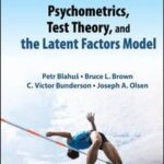 Psychometrics, Test Theory, and the Latent Factors Model