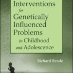 Psychosocial Interventions for Genetically Influenced Problems in Childhood and Adolescence