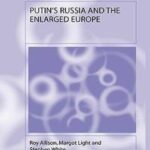 Putin's Russia and the Enlarged Europe