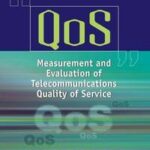 QoS Measurement and Evaluation of Telecommunications Quality of Service