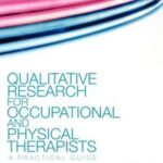 Qualitative Research for Occupational and Physical Therapists