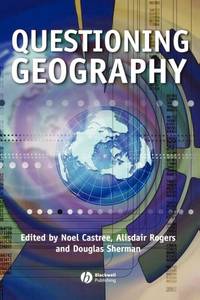questioning-geography-fundamental-debates-noel-castree-9781405101929