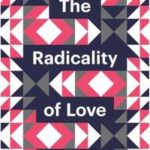 The Radicality of Love