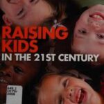 Raising Kids in the 21st Century