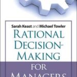 Rational Decision Making for Managers