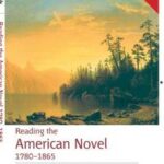 Reading the American Novel 1780 - 1865
