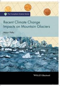 recent-climate-change-impacts-mountain-glaciers-9781119068112