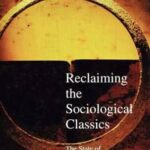 Reclaiming the Sociological Classics
