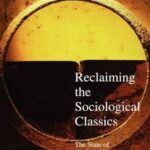 Reclaiming the Sociological Classics