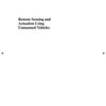 Remote Sensing and Actuation Using Unmanned Vehicles