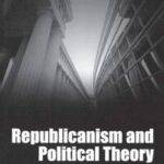 Republicanism and Political Theory