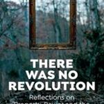 There Was No Revolution: Reflections on Property, Power and the Servile Condition