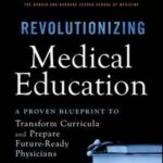 Revolutionizing Medical Education