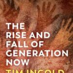 The Rise and Fall of Generation Now