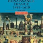 The Rise and Fall of Renaissance France