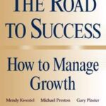 The Road to Success: How to Manage Growth