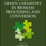 The Role of Green Chemistry in Biomass Processing and Conversion