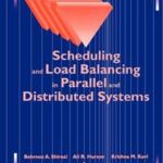 Scheduling and Load Balancing in Parallel and Distributed Systems