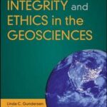 Scientific Integrity and Ethics in the Geosciences