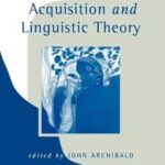 Second Language Acquisition and Linguistic Theory