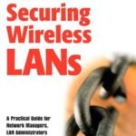 Securing Wireless LANs