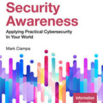 Security Awareness: Applying Practical Cybersecurity in Your World