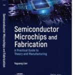 Semiconductor Microchips and Fabrication