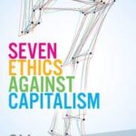 Seven Ethics Against Capitalism