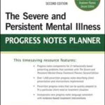 The Severe and Persistent Mental Illness Progress Notes Planner