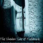 The Shadow Side of Fieldwork