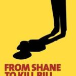 From Shane to Kill Bill