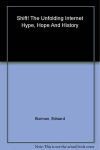 shift-unfolding-internet-hype-hope-history-9780470850787