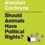Should Animals Have Political Rights?