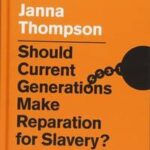 Should Current Generations Make Reparation for Slavery?