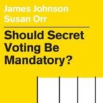 Should Secret Voting Be Mandatory?