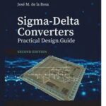 Sigma-Delta Converters: Practical Design Guide