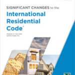 Significant Changes to the International Residential Code, 2021