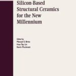 Silicon-Based Structural Ceramics for the New Millennium